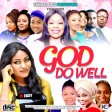 GENERAL BOSS PRODUCTION - GOD DO WELL (HOSTED BY DJ EASY)